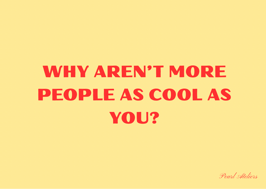 Why aren‘t more peope as cool as you Grußkarte