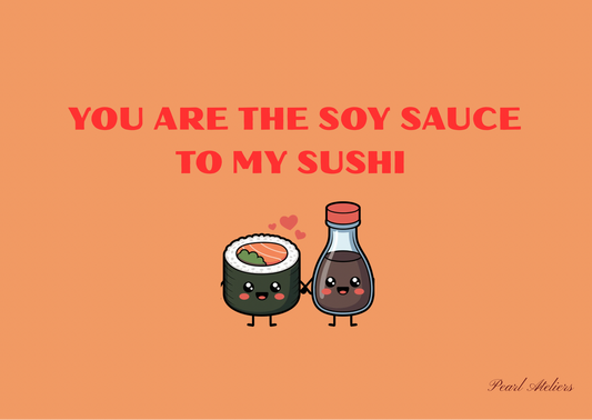You are the soy sauce to my Sushi Grußkarte